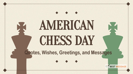 American chess day quotes wishes