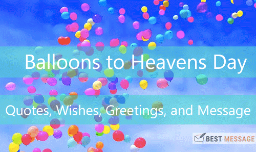 Balloons to Heavens Day quotes 1